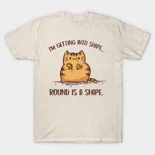 Round is a Shape T-Shirt